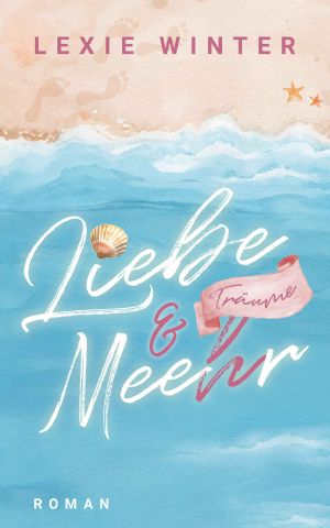 [Ostseeglück 03] • Liebe, Träume & Mee(h)r · Ein geheimnisvoller Traumtänzer